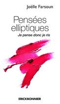 Couverture du livre « Pensées elliptiques » de Joelle Farsoun aux éditions Erick Bonnier