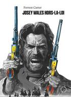 Couverture du livre « Josey Wales hors-la-loi » de Forrest Carter aux éditions Passage Du Nord Ouest