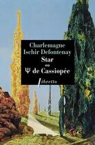 Couverture du livre « Star ou psi de Cassiopée » de Charlemagne Ischir Defontenay aux éditions Libretto