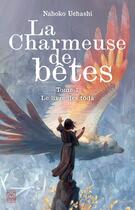 Couverture du livre « La charmeuse de bêtes, le livre des Tôda » de Nahoko Uehashi aux éditions Ynnis