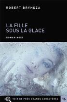 Couverture du livre « La fille sous la glace » de Robert Bryndza aux éditions Voir De Pres