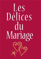 Couverture du livre « Les délices du mariage » de Helen Exley aux éditions Exley