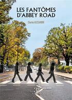 Couverture du livre « Les fantômes d'Abbey Road » de Charles Alessandri aux éditions Les Trois Colonnes