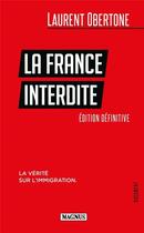 Couverture du livre « La France interdite » de Laurent Obertone aux éditions Magnus