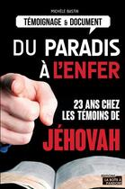 Couverture du livre « L'enfer au paradis ; 23 ans chez les Témoins de Jéhovah » de Michele Bastin aux éditions La Boite A Pandore