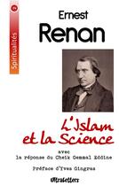 Couverture du livre « L'islam et la science ; avec la réponse du cheik Gemmel Eddine » de Ernest Renan aux éditions Ultraletters Publishing
