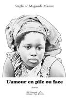 Couverture du livre « L amour en pile ou face » de Magunda Masiste S. aux éditions Saint Honore Editions