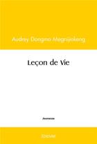 Couverture du livre « Lecon de vie » de Dongmo Megnijiokeng aux éditions Edilivre