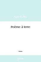 Couverture du livre « Poeme a terre » de Alain Guillou aux éditions Edilivre