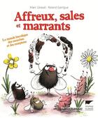 Couverture du livre « Affreux, sales et marrants ; le monde bucolique des mouches et des morpions » de Roland Garrigue et Marc Giraud aux éditions Delachaux & Niestle