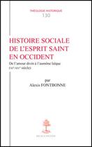 Couverture du livre « TH n°130 - Histoire sociale de l'Esprit Saint en Occident - De l'amour divin à l'aumône laïque (XI » de Fontbonne Alexis aux éditions Beauchesne