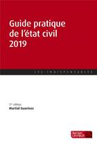 Couverture du livre « Guide pratique de l'état civil 2019 (17e ed.) » de Martial Guarinos aux éditions Berger-levrault