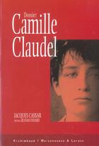 Couverture du livre « Dossier Camille Claudel » de Cassar J aux éditions Maisonneuve Larose