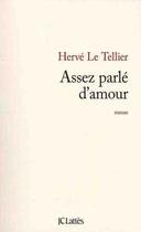 Couverture du livre « Assez parlé d'amour » de Herve Le Tellier aux éditions Jc Lattes