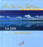 Couverture du livre « La joie de la rencontre » de Anselm Grun aux éditions Mediaspaul