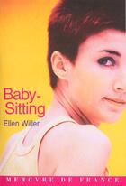 Couverture du livre « Baby sitting » de Ellen Willer aux éditions Mercure De France