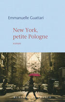 Couverture du livre « New York, petite Pologne » de Emmanuelle Guattari aux éditions Mercure De France