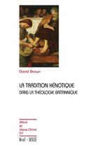 Couverture du livre « La tradition kénotique dans la christologie britannique » de David Brown aux éditions Mame-desclee