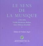 Couverture du livre « Le sens de la musique t.1 ; 1750-1900 » de Violaine Anger aux éditions Rue D'ulm