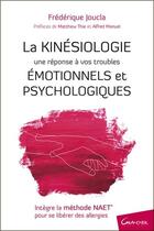 Couverture du livre « La kinésiologie ; une réponse à vos troubles émotionnels et psychologiques » de Frederique Joucla aux éditions Grancher