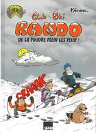 Couverture du livre « Club ski rando t.2 ; de la poudre plein les yeux ! » de Philippe Kienne aux éditions Gap