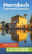 Couverture du livre « GEOguide : Marrakech, Ouarzazate, Essaouira (édition 2020) » de Collectif Gallimard aux éditions Gallimard-loisirs