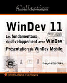 Couverture du livre « Windev 11 ; les fondamentaux du développement avec windev ; présentation de windev mobile » de François Pelletier aux éditions Eni