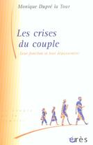 Couverture du livre « Les crises du couple : leur fonction, leur dépassement » de Monique Dupre La Tour aux éditions Eres