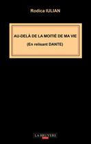 Couverture du livre « Au-delà de la moitié de ma vie (en relisant Dante) » de Rodica Iulian aux éditions La Bruyere