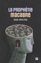 Couverture du livre « La prophétie macabre » de Marc Moulines aux éditions Du Pantheon