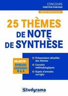Couverture du livre « 25 thèmes de note de synthèse » de Brigitte Anciaux-Salvan aux éditions Studyrama