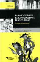 Couverture du livre « Parodie dans la bande dessinee franco belge » de Pierre Huard aux éditions Pu De Quebec