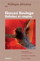 Couverture du livre « Politique africaine n-164 - eboussi boulaga, defaites et utopies » de Nadia Yala Kisukidi aux éditions Karthala