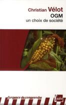 Couverture du livre « OGM, un choix de société » de Christian Velot aux éditions Editions De L'aube