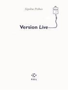 Couverture du livre « Version live » de Sigolene Prebois aux éditions P.o.l