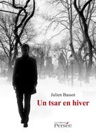 Couverture du livre « Un Tsar en hiver » de Julien Bassot aux éditions Persee