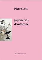 Couverture du livre « Japoneries d'automne » de Pierre Loti aux éditions La Decouvrance