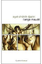 Couverture du livre « L'Ange Maudit » de Eyet-Chekib Djaziri aux éditions Cylibris