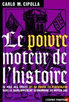 Couverture du livre « Le Poivre Moteur De L'Histoire » de Carlo M. Cipolla aux éditions L'esprit Frappeur