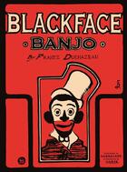 Couverture du livre « Blackface banjo » de Frantz Duchazeau aux éditions Sarbacane