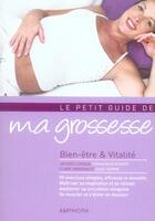 Couverture du livre « Le petit guide de ma grossesse ; bien-être et vitalité » de Jacques Choque aux éditions Amphora