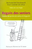 Couverture du livre « Regain des seniors - gestion de carrieres de cadres et dirigeants » de Dieuleveult aux éditions Francois-xavier De Guibert