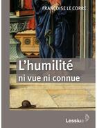 Couverture du livre « L'humilité : l'effroi et la joie » de Francoise Le Corre aux éditions Lessius