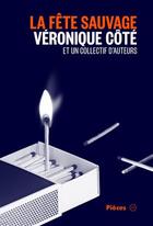 Couverture du livre « La fête sauvage » de Veronique Cote aux éditions Atelier 10
