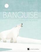 Couverture du livre « Banquise : haïkus pour les enfants » de Patrick Gillet et Toni Demuro aux éditions Un Chat La Nuit