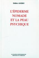 Couverture du livre « L'Epiderme Nomade Et La Peau Psychique - Anzieu / L'Epiderme Nomade Et La Peau Psychique/ » de Didier Anzieu aux éditions Cpgf