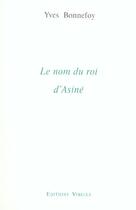 Couverture du livre « Nom du roi d'Asiné » de Yves Bonnefoy aux éditions Virgile