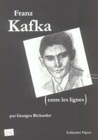 Couverture du livre « Franz kafka entre les lignes » de Georges Richardot aux éditions Le Presse-temps
