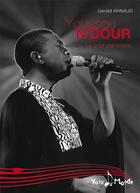 Couverture du livre « Youssou N'Dour ; le griot planétaire » de Gerald Arnaud aux éditions Demi-lune