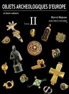 Couverture du livre « Objets archélogiques d'Europe et leurs valeurs t.2 » de Herve Dejean aux éditions Archeo-numis
